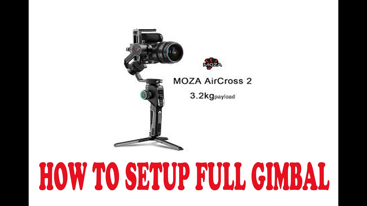 Moza aircross 2 ! How to balance Full Gimbal, camera Setup In hindi