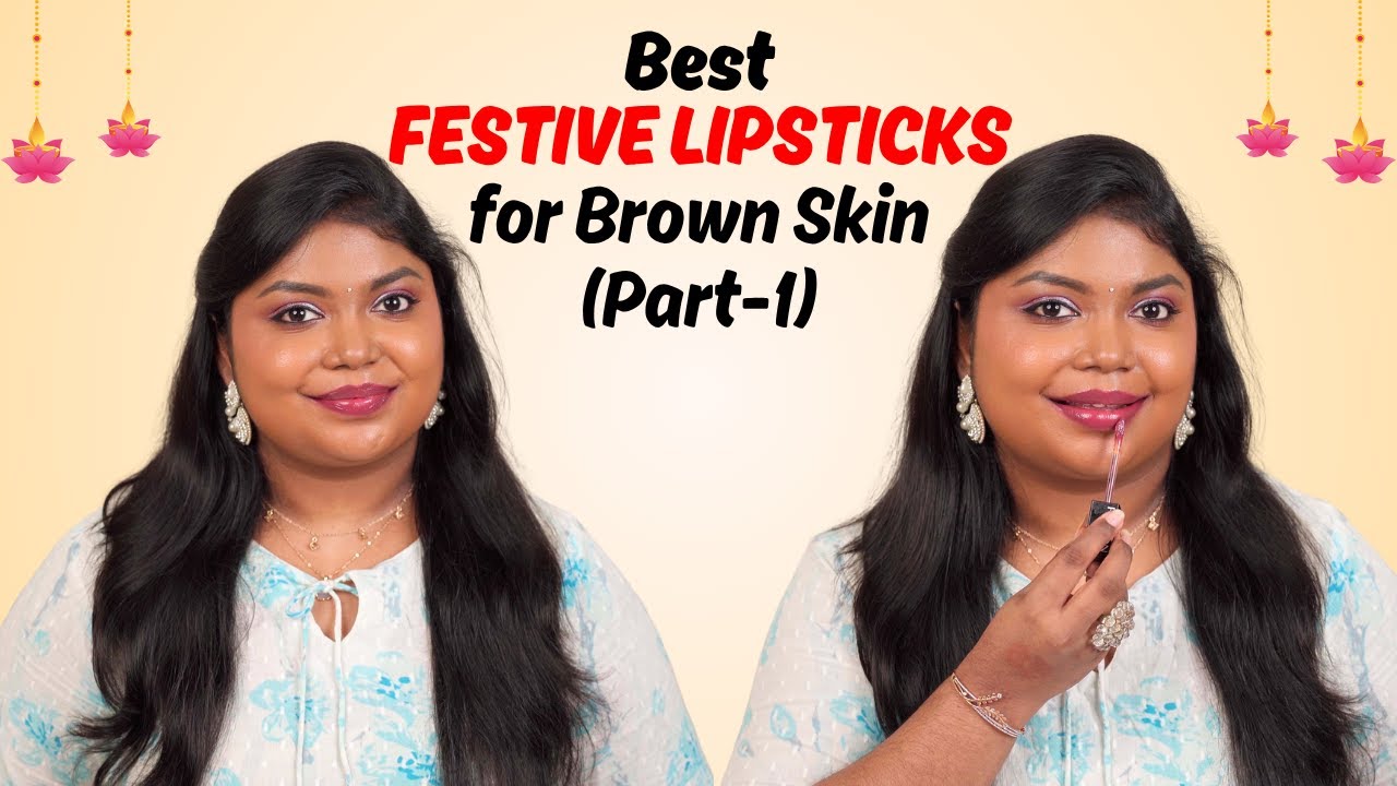 Best Festive Lipsticks For Brown/ Dusky Skin (Part 1) | Lipsticks for NC45