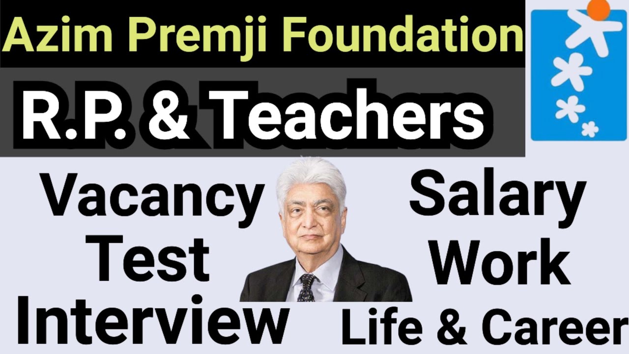 Azim Premji Foundation Job in Detail, Vacancy, Salary, Work,Test, Interview, Resource Person,Teacher