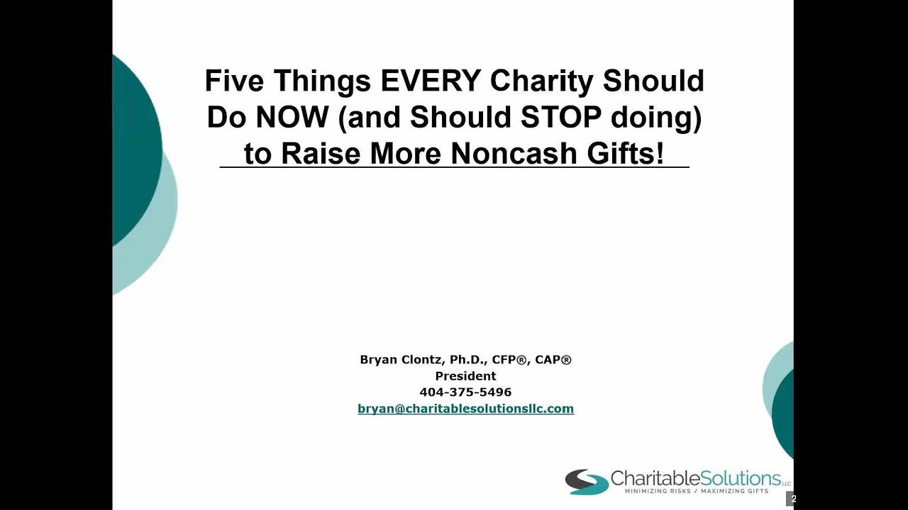 Five Things EVERY Charity Should Do NOW (and Should STOP doing) to Raise More Noncash Gifts!