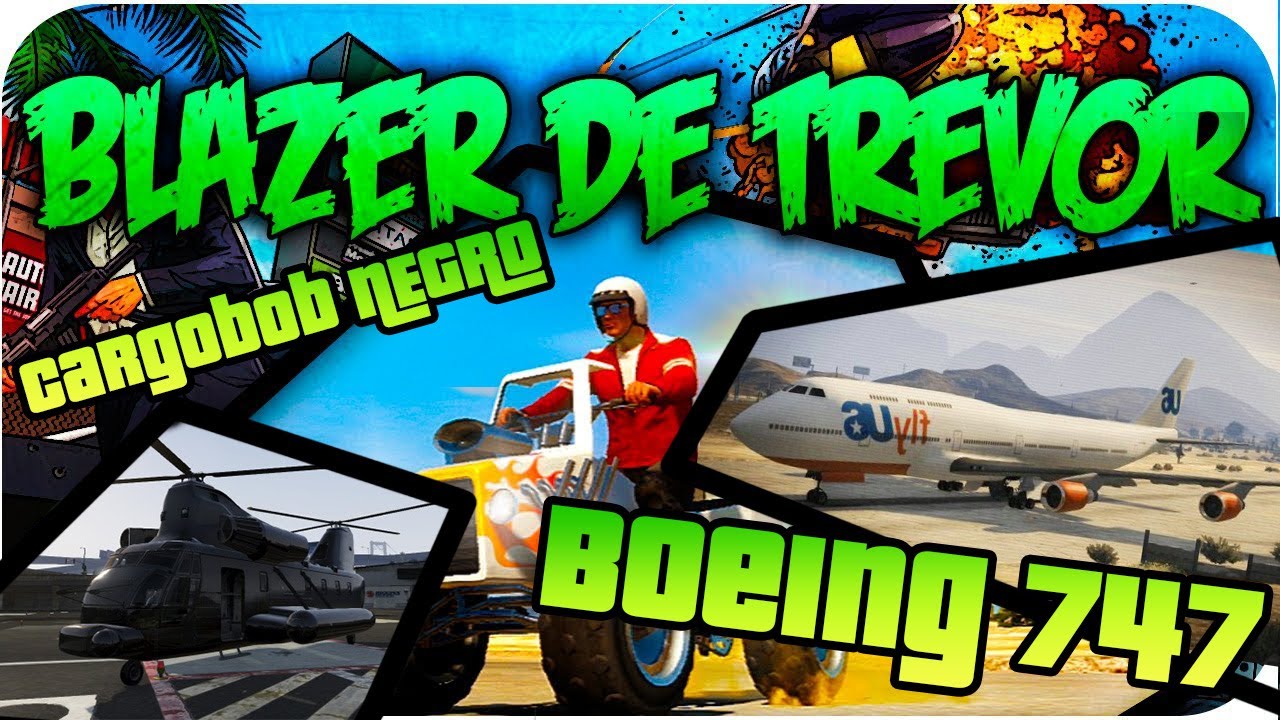 GTA V Online - Conseguir Blazer de Trevor, Cargobob Negro, Boeing 747 etc... Online!
