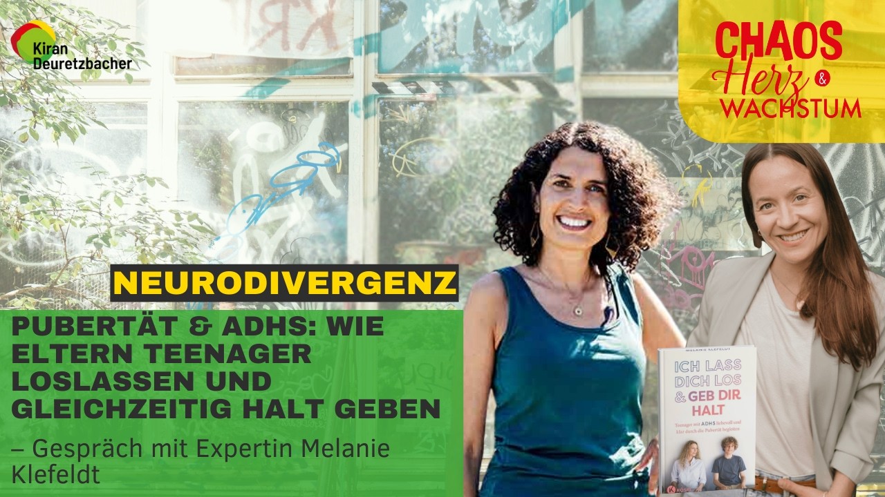 #148 Pubertät und ADHS:Wie Eltern Teenager loslassen und gleichzeitig Halt geben mit Melanie Klefeld