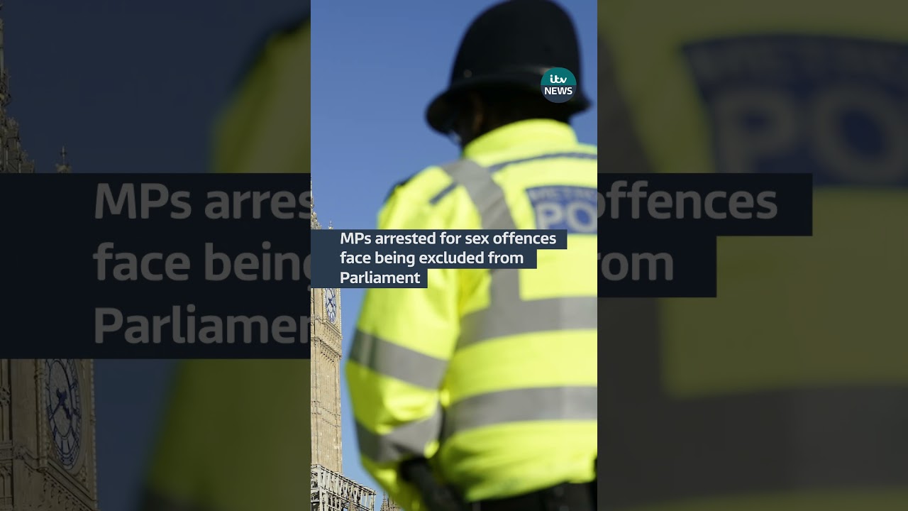 MPs arrested for sex offences face being excluded from Parliament #itvnews