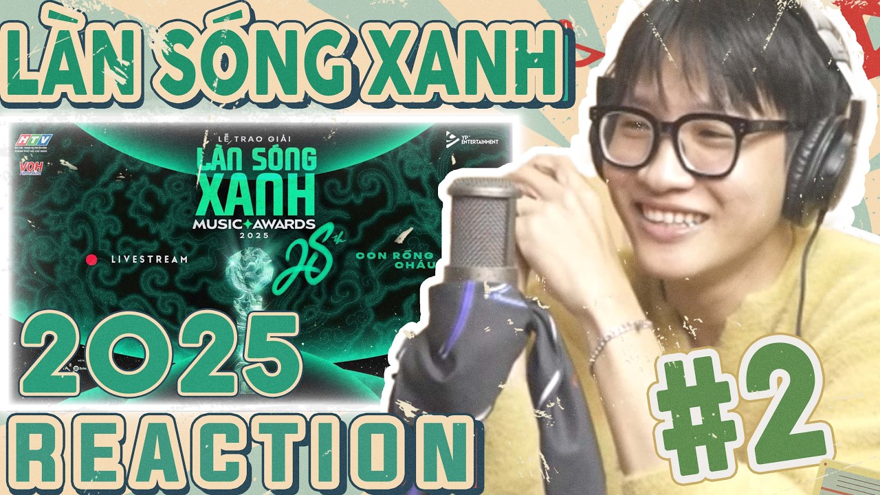 [ PART 2 ] LỄ TRAO GIẢI LÀN SÓNG XANH 2025 - LAN SONG XANH MUSIC AWARD 2025 | DMax Reaction