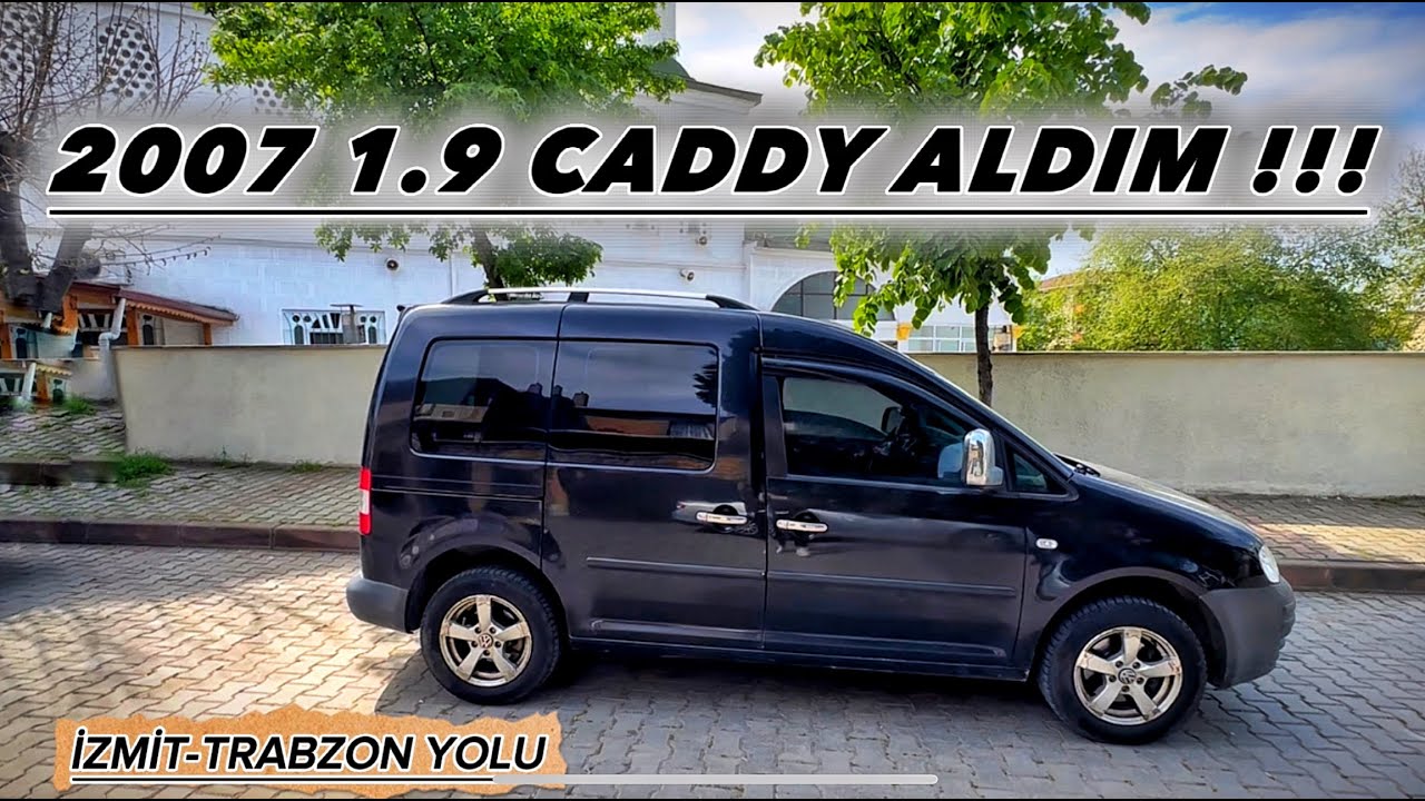2007 1.9 CADDY ALDIK . 1000 KM HUZURLU YOLCULUK .