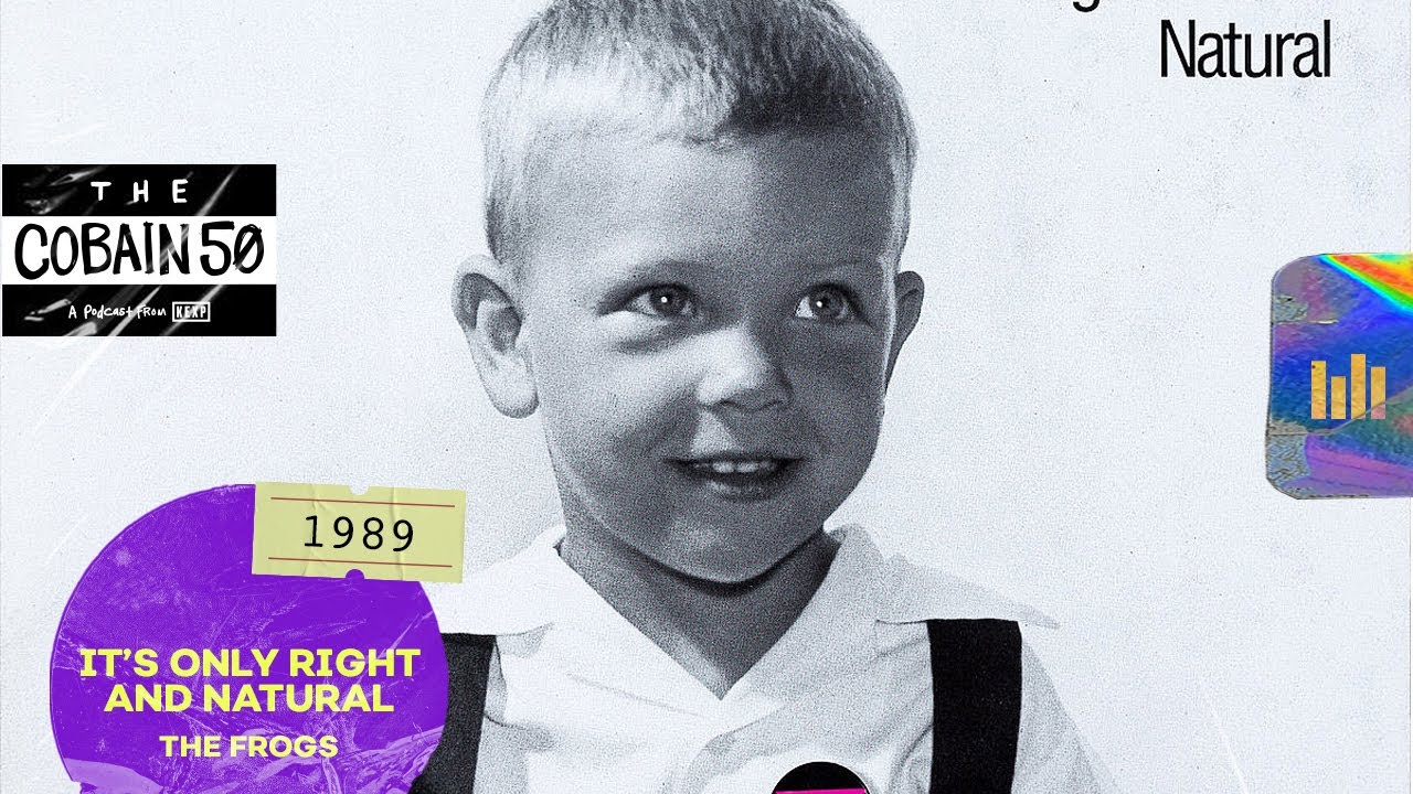 The Frogs - It's Only Right and Natural (1989) | The Cobain 50