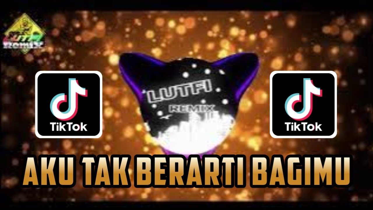 DJ AKU TAK BERARTI BAGIMU - AZIZAH MAUMERE MIX TERBARU