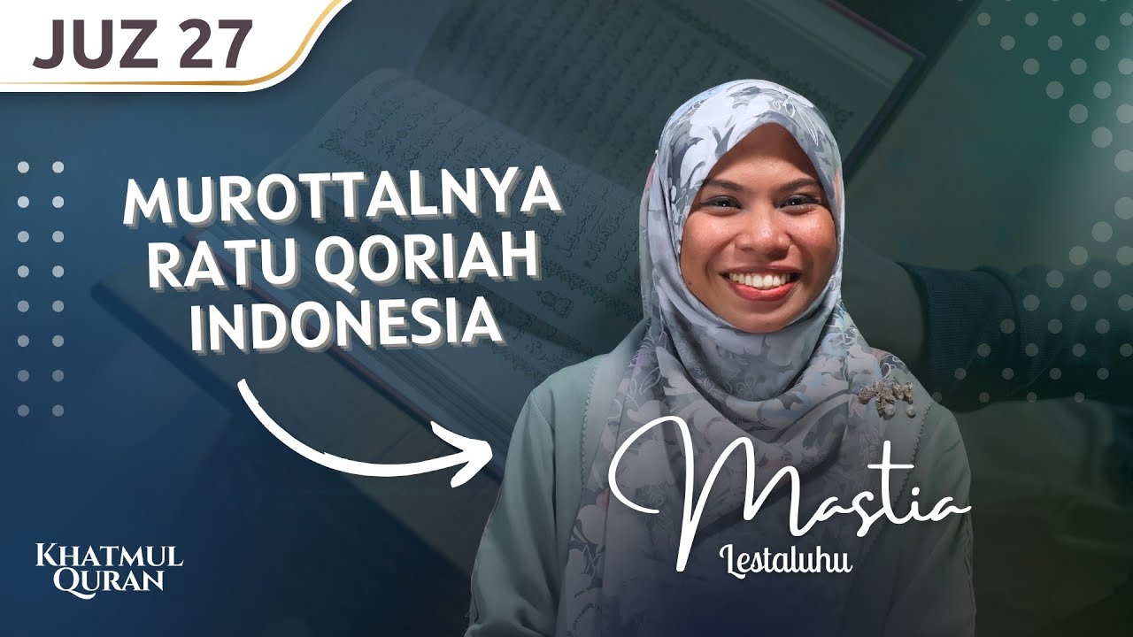 SUHUNYA NADA TINGGI! MUROTTAL QURAN JUZ 27 😍 | MASTIA LESTALUHU