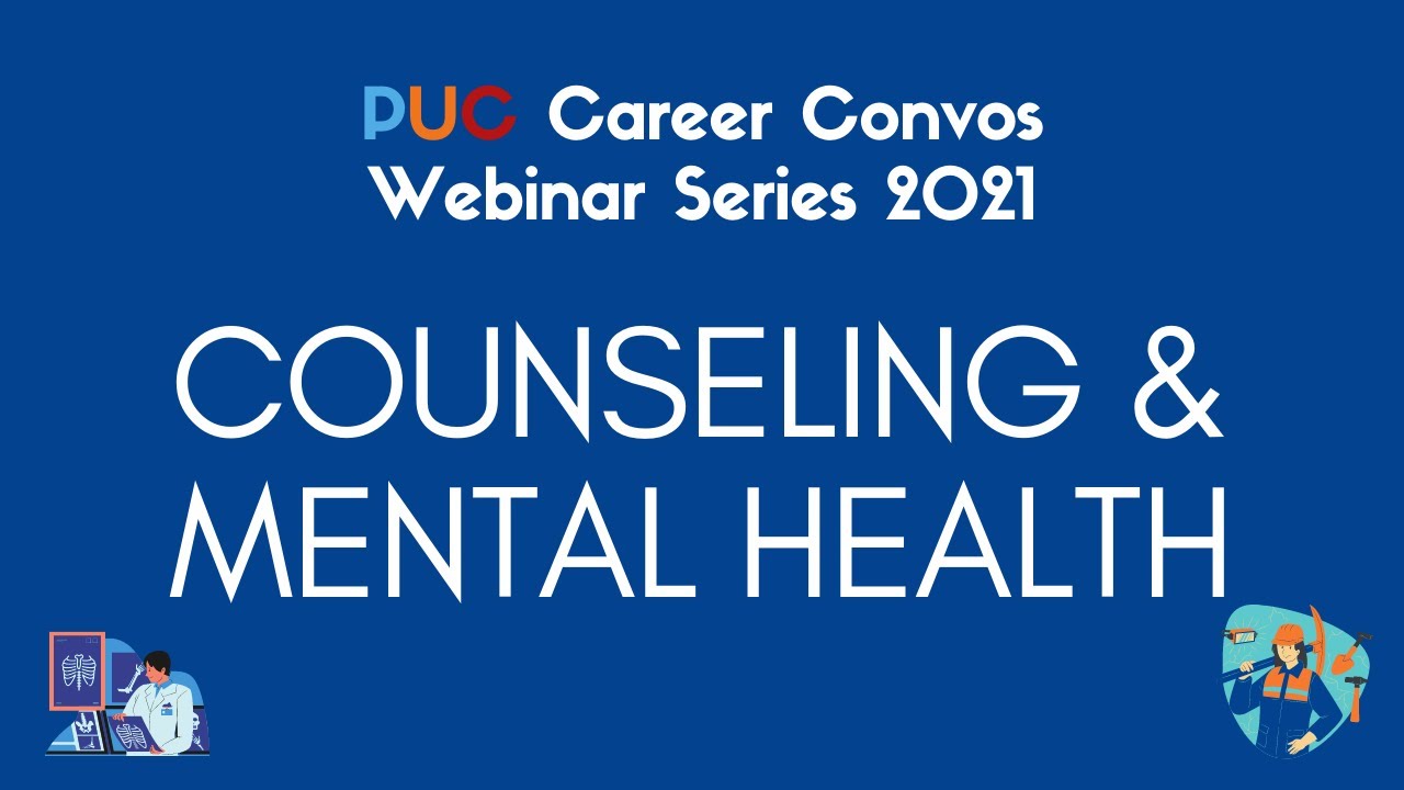 COUNSELING & MENTAL HEALTH | PUC Career Convo 2021 Webinar