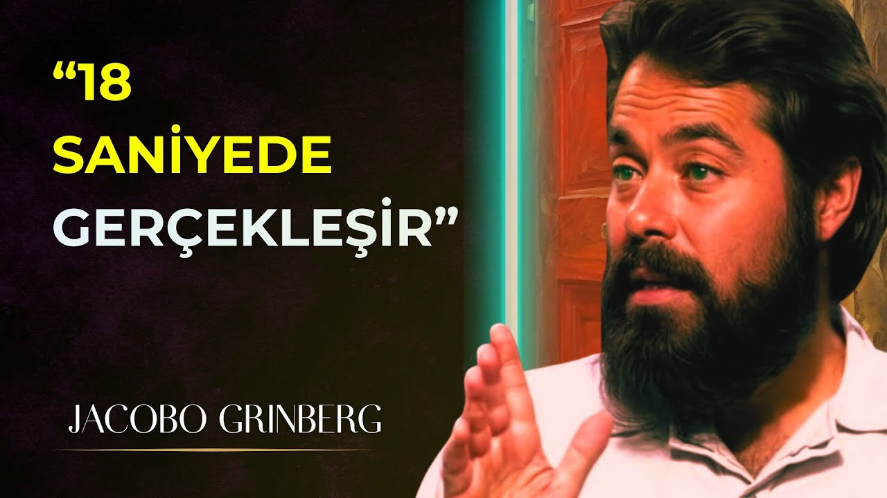 18 Saniyede İstediğiniz Her Şeyi Nasıl Ger&ccedil;ekleştirirsiniz | Jacobo Grinberg