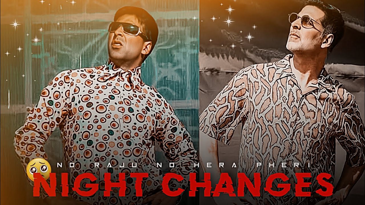 No Raju No Hera Pheri Edit x night changes  | hera pheri  | Akshay Kumar edit