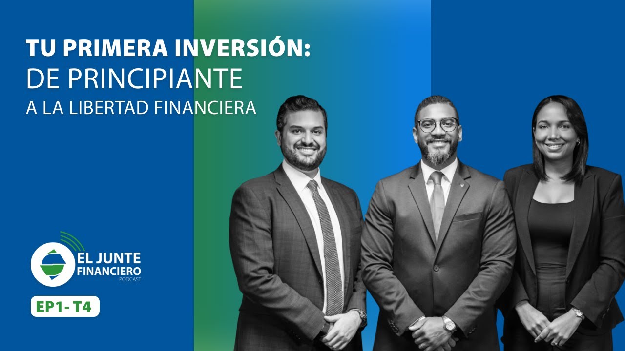 Tu primera inversión: De principiante a la libertad financiera Ep. 1 T.4 | El Junte Financiero