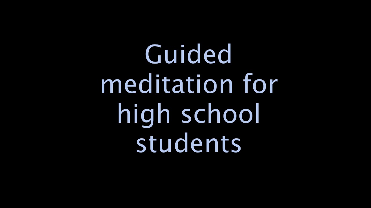 Guided meditation for high school students
