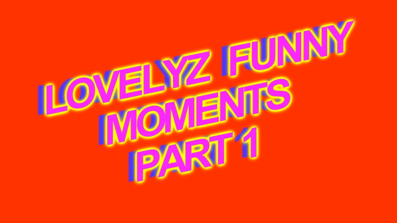 LOVELYZ  FUNNY MOMENTS PART 1