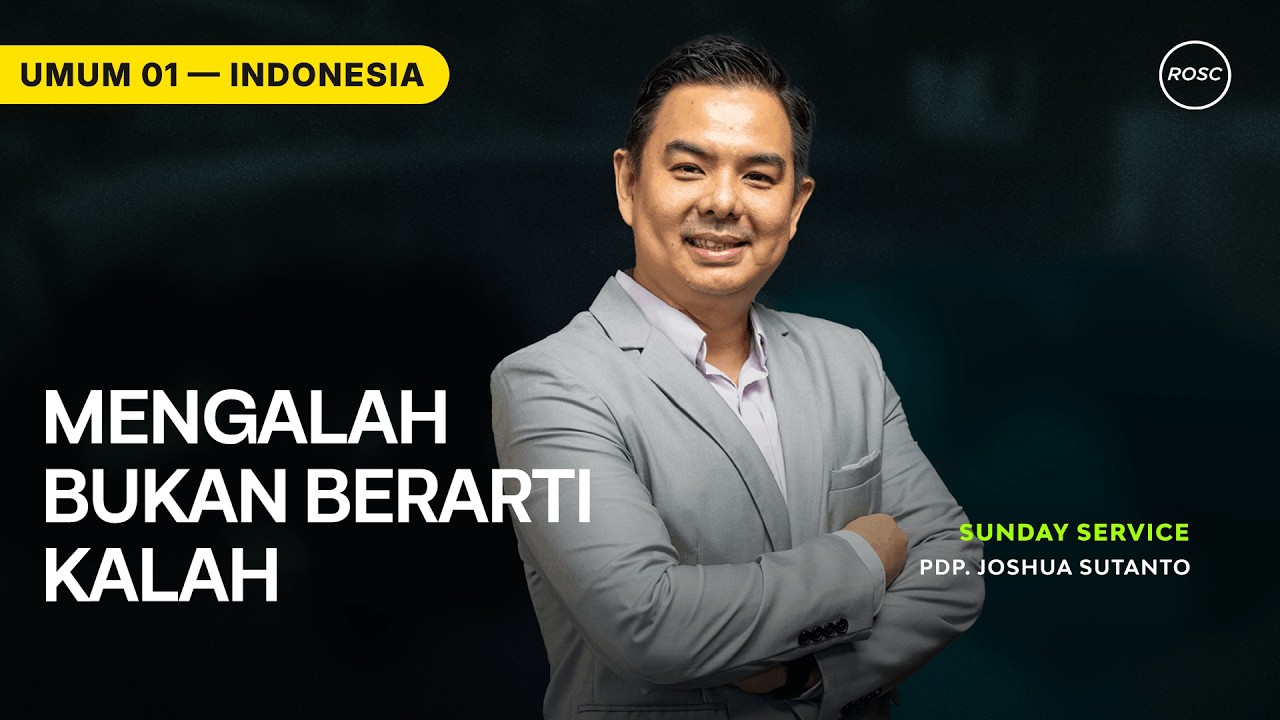 INDONESIA | Mengalah Bukan Berarti Kalah - Pdp. Joshua Susanto