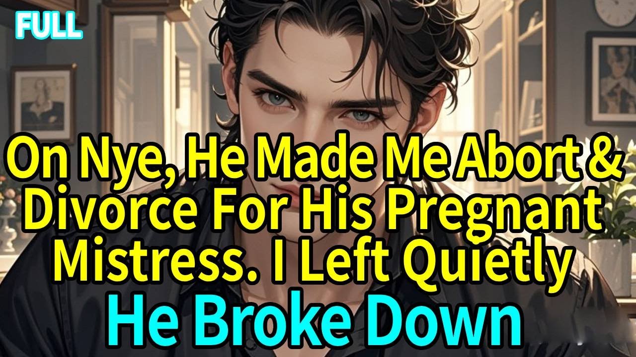On Nye, He Made Me Abort & Divorce For His Pregnant Mistress. I Left Quietly ,He Broke Down.