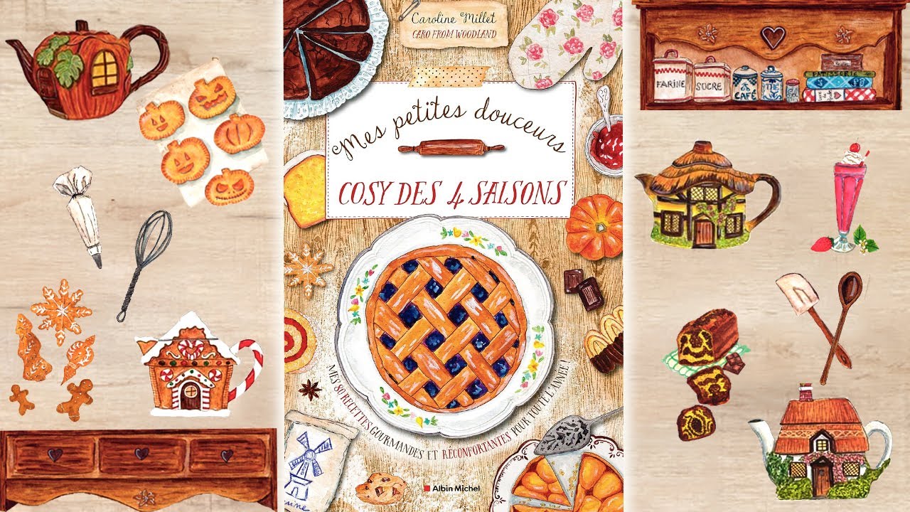🍰MES PETITES DOUCEURS COSY DES 4 SAISONS - Recettes cocooning et douce nostalgie 
