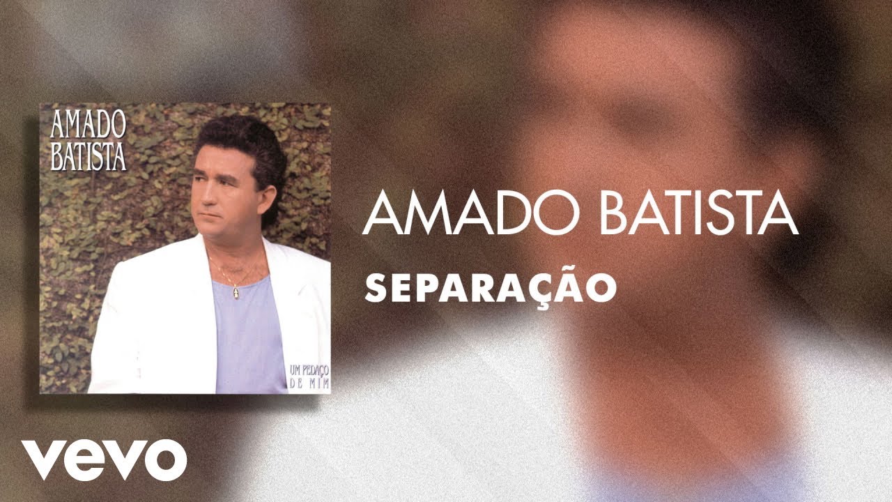 Amado Batista - Separa&ccedil;&atilde;o (&Aacute;udio Oficial)