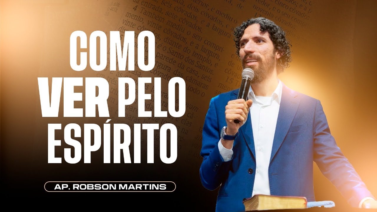 Como ver pelo Espírito? | Robson Martins
