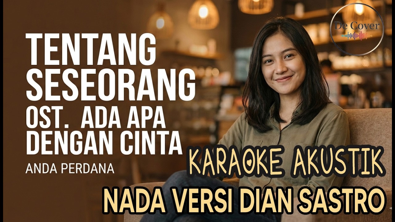 KARAOKE TENTANG SESEORANG - OST AADC - ADA APA DENGAN CINTA - ANDA PERDANA NADA VERSI DIAN SASTRO