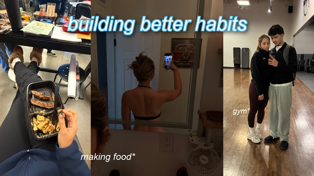 how I’m building better habits | gym, making food & self care
