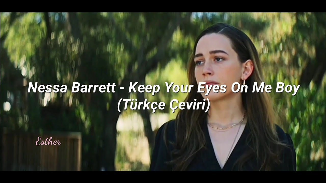Nessa Barrett - Keep Your Eyes On Me Boy (Türkçe Çeviri)
