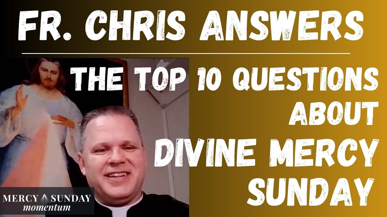 The Top Ten Questions about Divine Mercy Sunday with Fr. Chris Alar and Dave and Joan Maroney