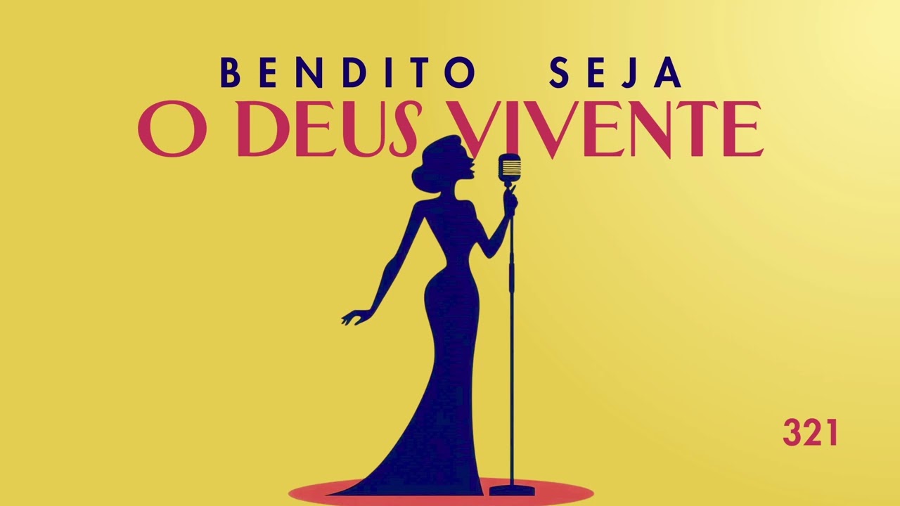 Hino 321 - Bendito seja o Deus vivente