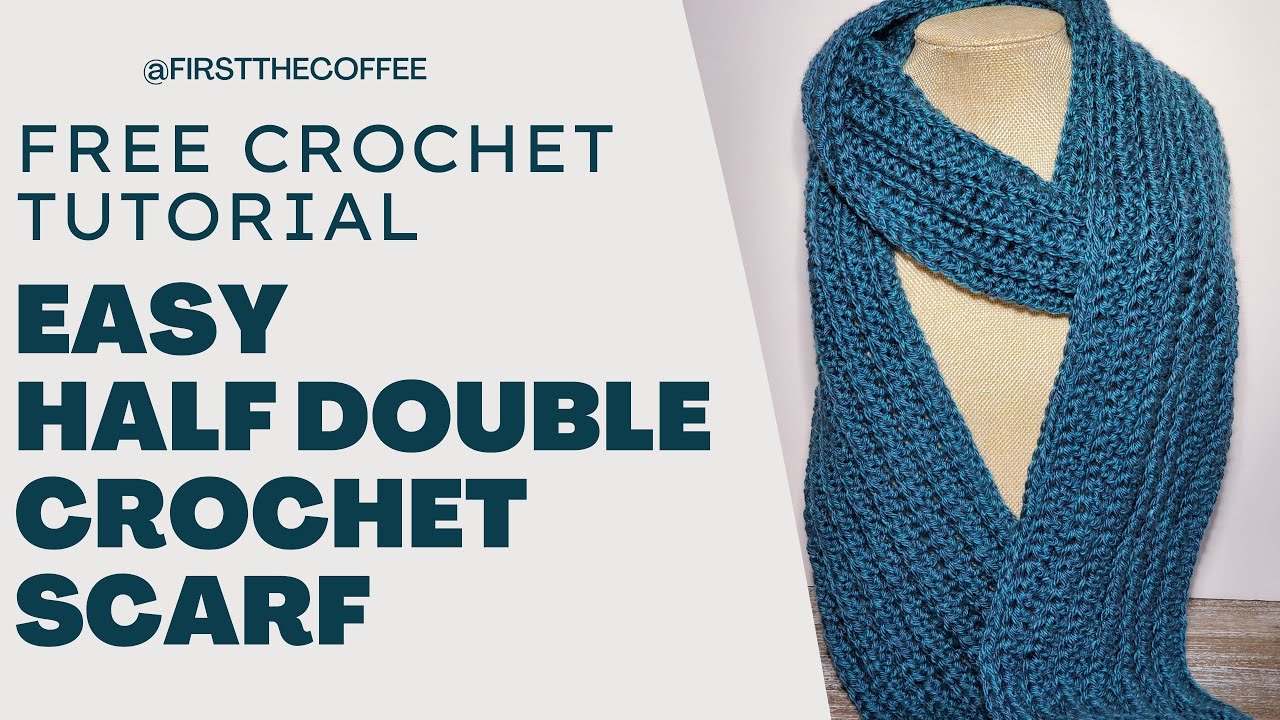 Easy Crochet Scarf Pattern Tutorial - The Easy Half Double Crochet Scarf