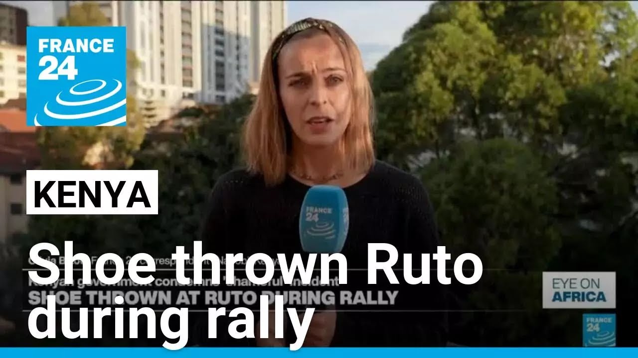 Shoe thrown at Kenya's Ruto during rally, government condemns 'shameful' incident &bull; FRANCE 24