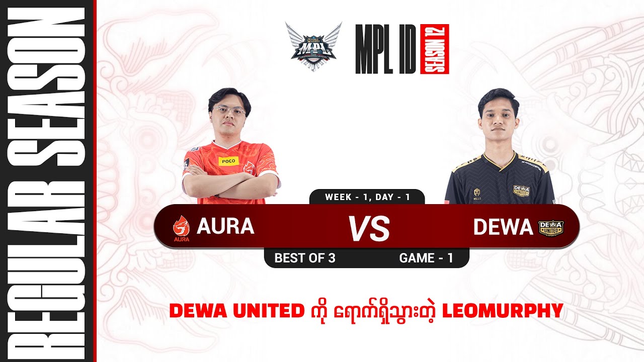 [Game - 1] AURA FIRE vs DEWA UNITED - MPL S12