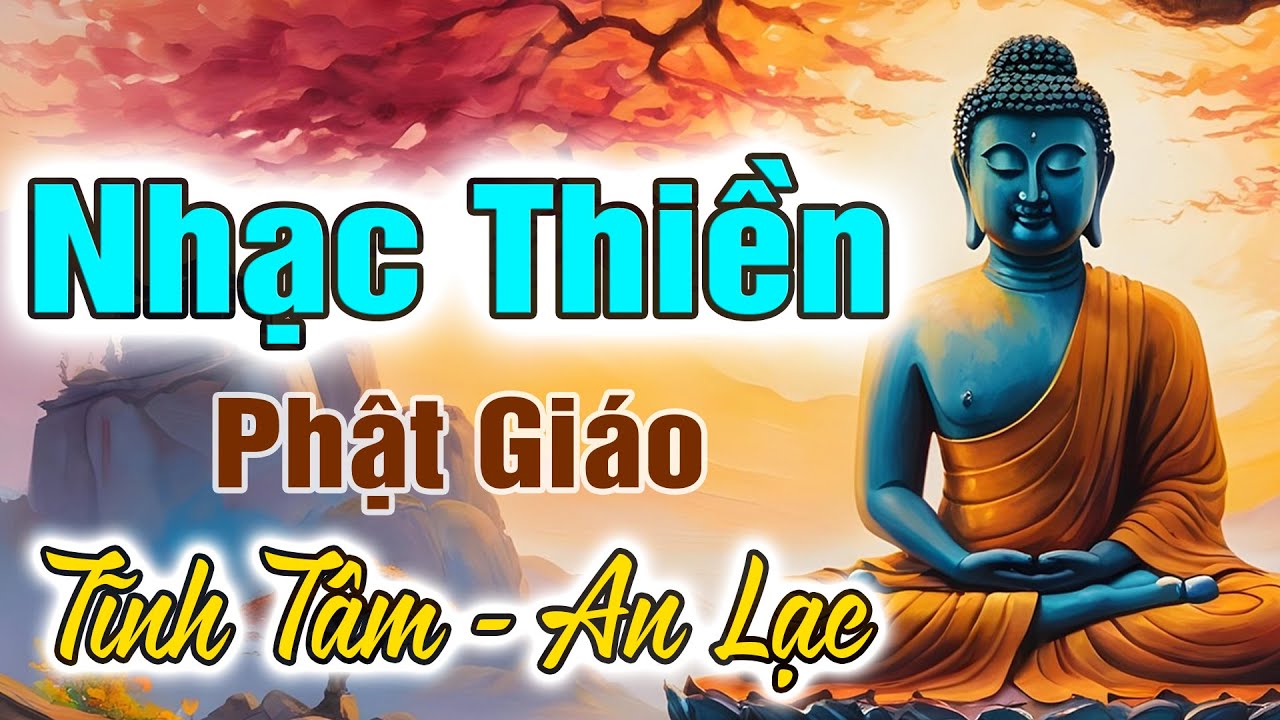 Nhạc Thiền Tĩnh T&acirc;m | Lắng Nghe Sự Kỳ Diệu Của Phật Ph&aacute;p , T&acirc;m An Nhi&ecirc;n Tự Tại