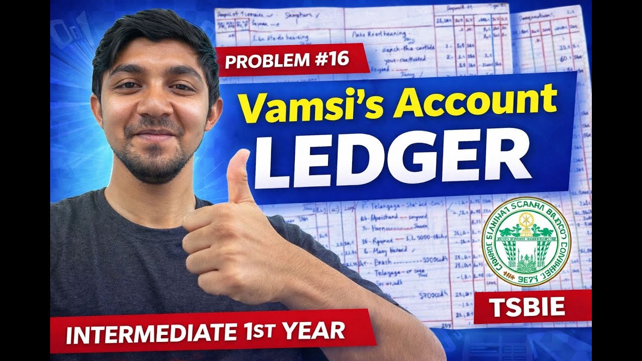 Vamsi’s Account Ledger | Problem No. 16 | Intermediate 1st Year Accountancy | TSBIE