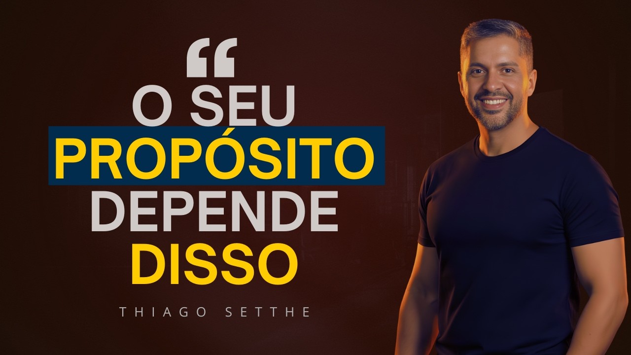 O SEU PROPÓSITO DEPENDE DISSO | Thiago Setthe
