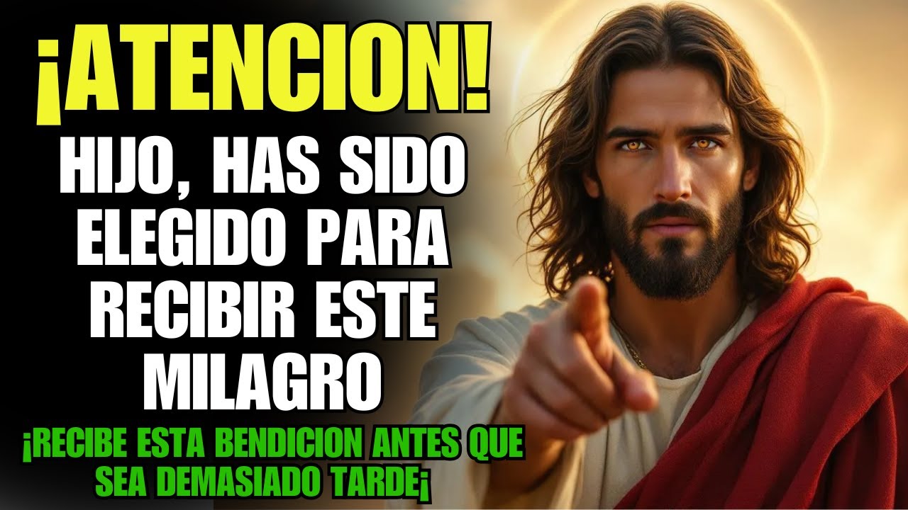 🚨Escucha bien, hijo mío Dios te ha escogido hoy para este Milagro que te sorprenderá; acéptalo hoy🙌