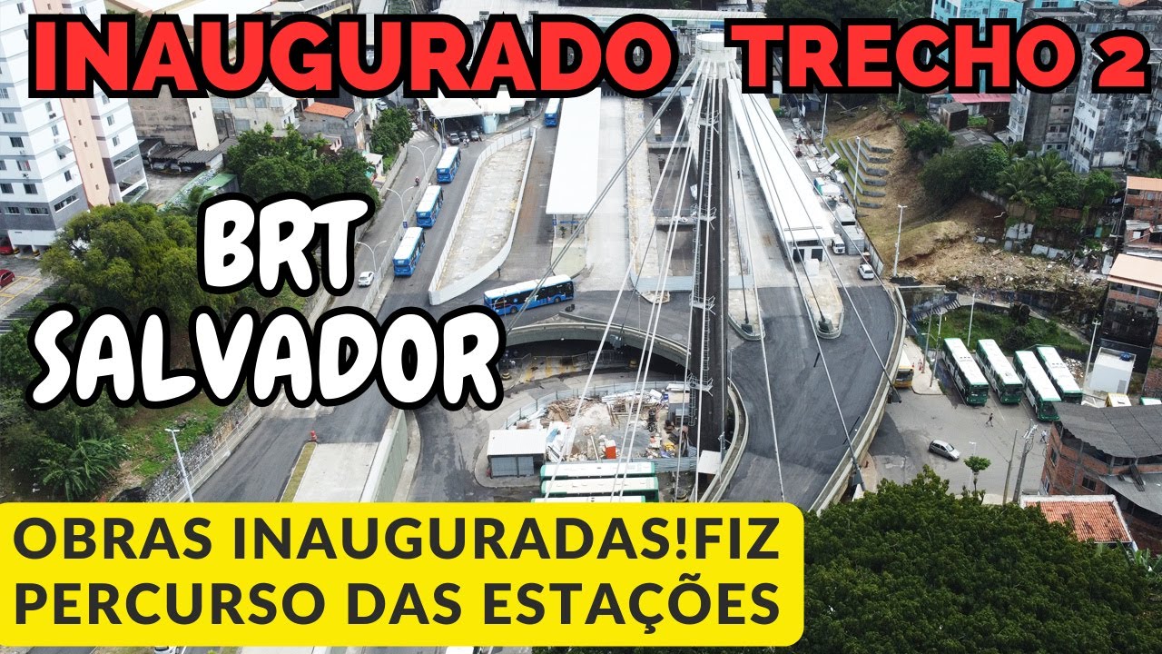 OBRAS! BRT [INAUGURADO E ENTREGUE O TRECHO 2 DO BRT] ATENDERÁ 15 BAIRROS DE SALVADOR! #brt #obras