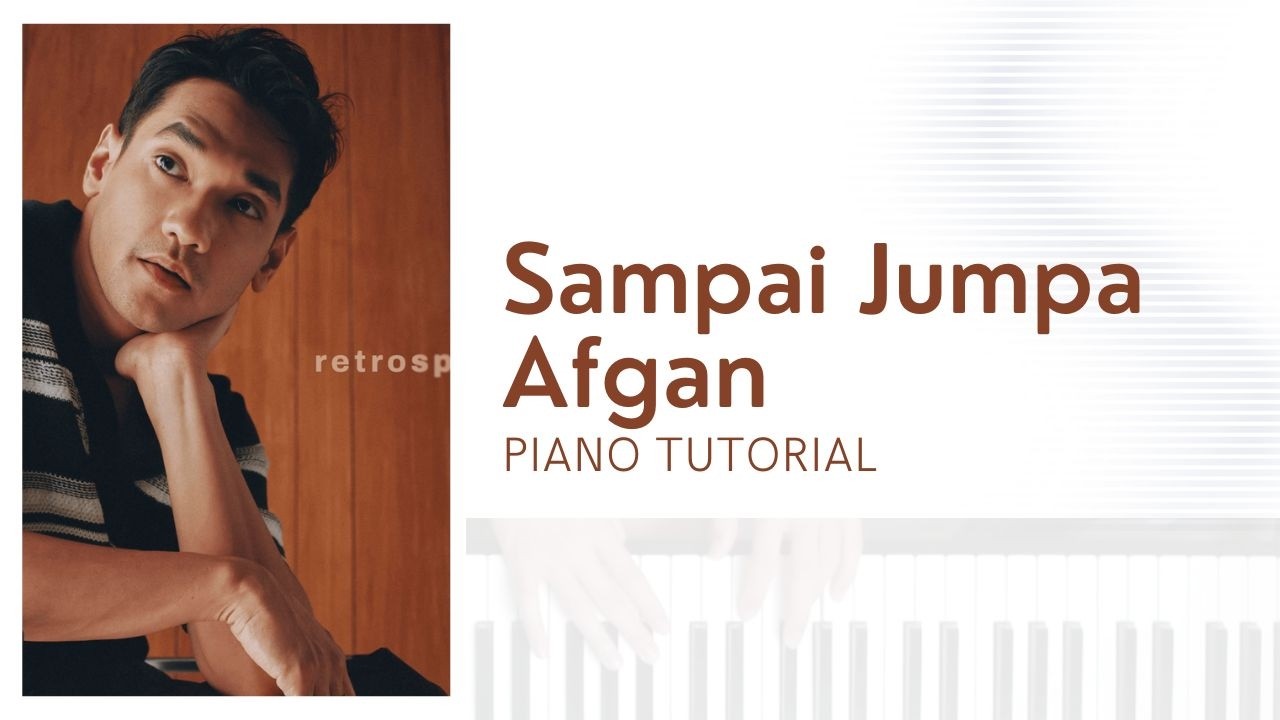 Sampai Jumpa - Afgan (Piano Tutorial + Not Angka)