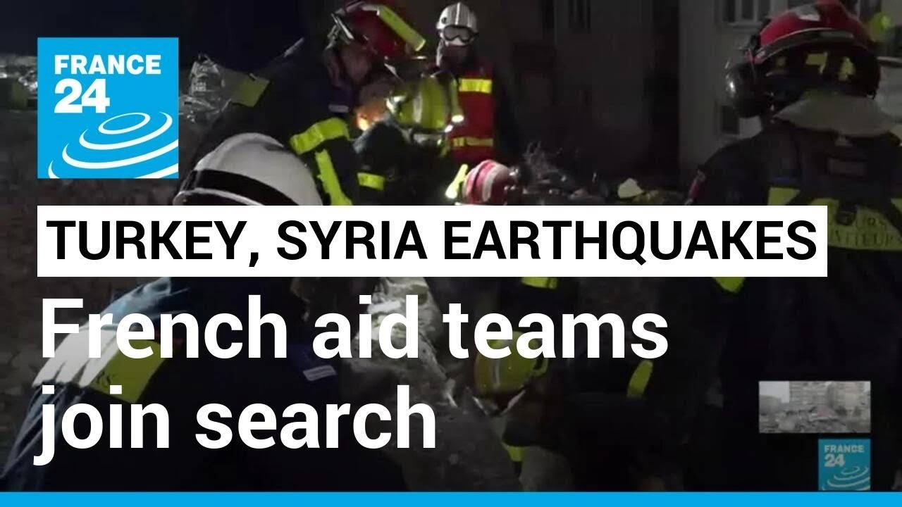 French rescue workers join frantic search for survivors in quake-stricken Turkey &bull; FRANCE 24
