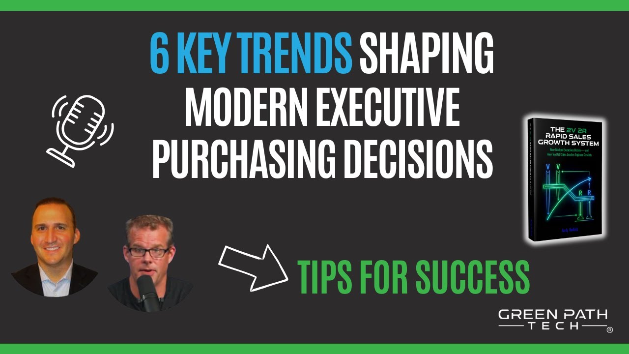 6 Key Trends Shaping Modern Executive Purchasing Decisions - Tips for Success