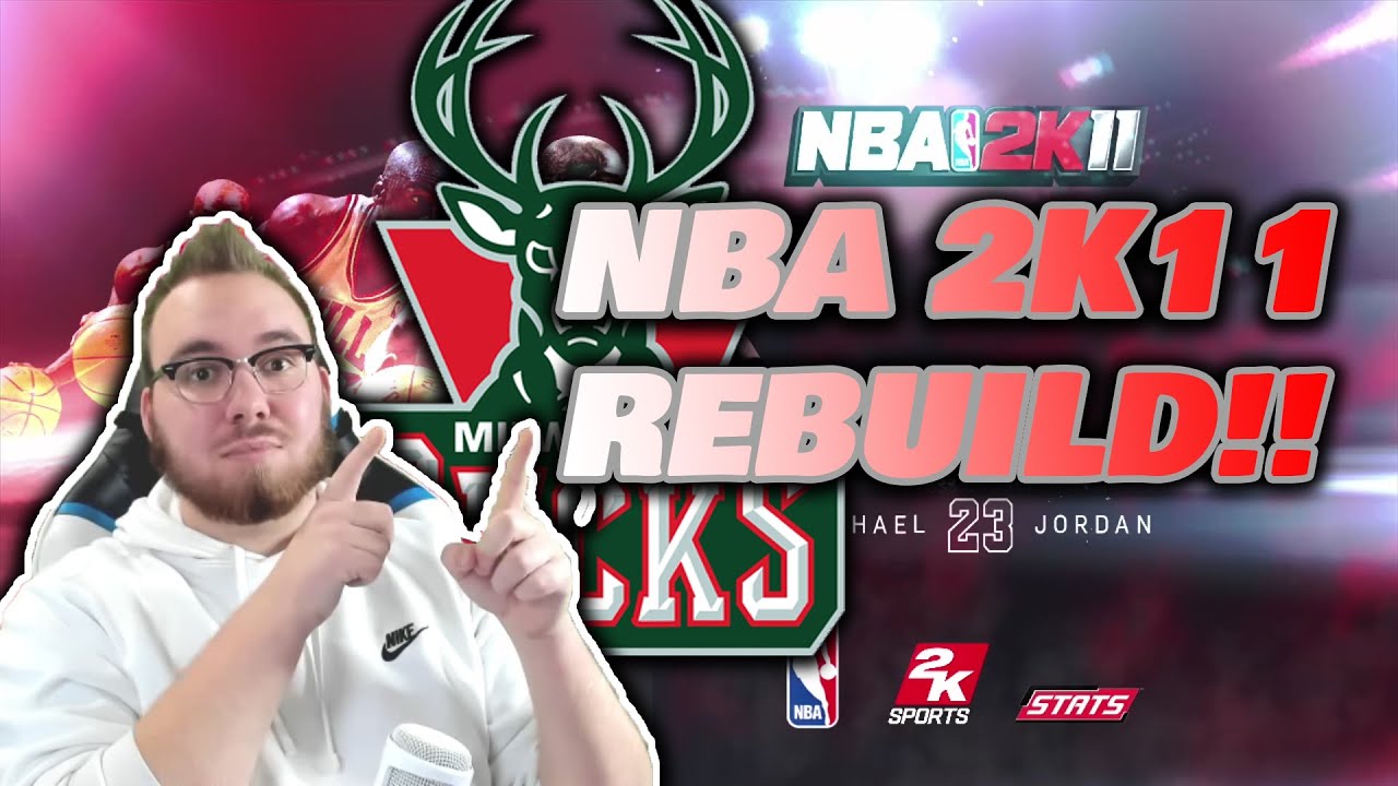 Quarantine Rebuilds #1: NBA 2K11 - Milwaukee Bucks
