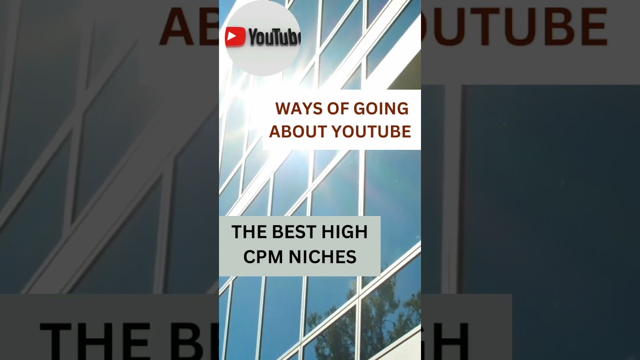 Ways of Going About YouTubeThe Best High CPM Niches #youtubeshorts #motivational #youtubeshort