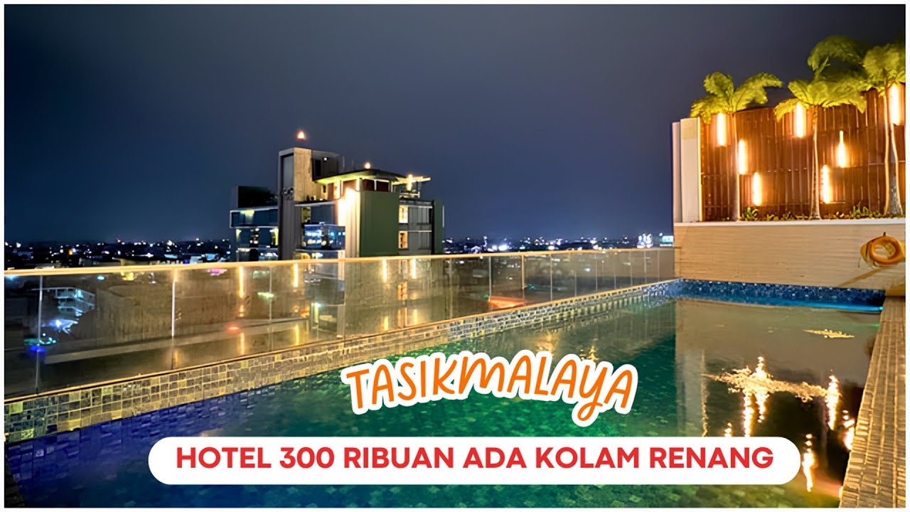 10 Rekomendasi HOTEL MURAH DI TASIKMALAYA 2024 - Ada Kolam Renang Suasana Adem