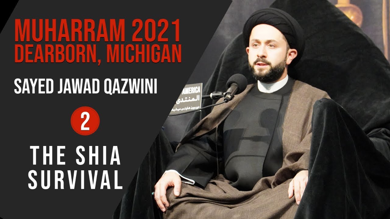 2. The Shia Survival - Sayed Jawad Qazwini - Muharram 2021