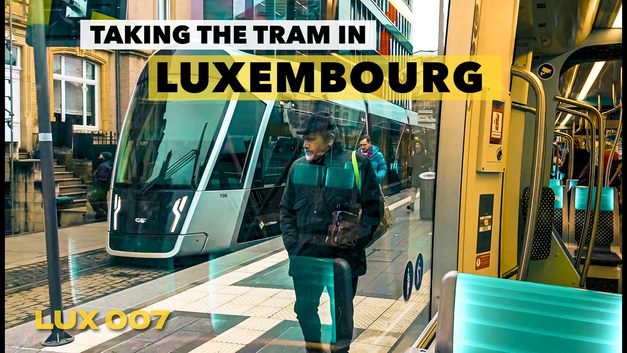 LUXEMBOURG 2026 🇱🇺 Taking the Tram to the City Center 4K | 007