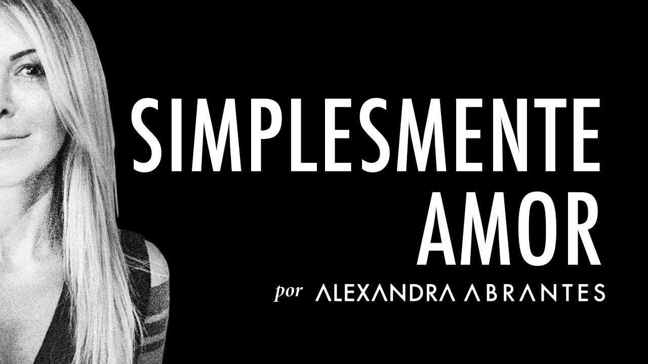 Simplesmente Amor | Alexandra Abrantes