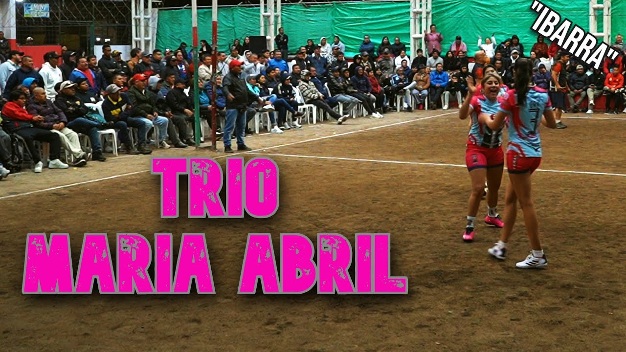 Maria Abril vs Chino Ecuavoley 2025