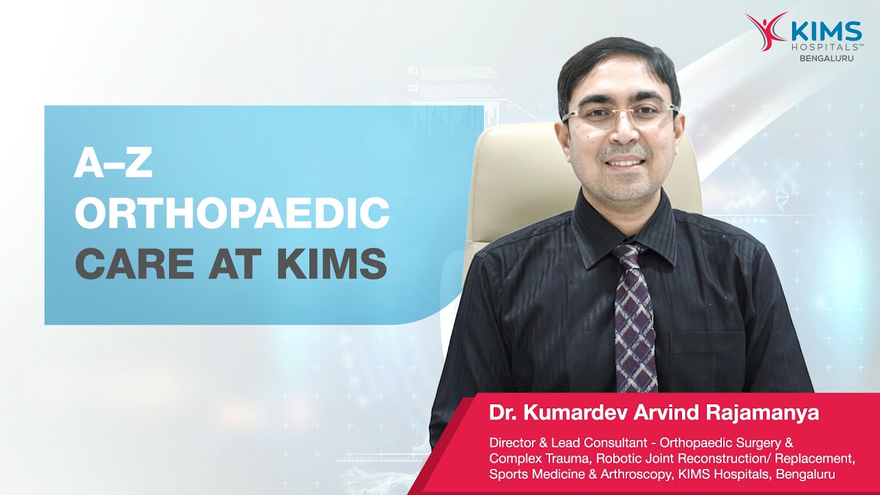 A&ndash;Z of Orthopaedic Care at KIMS Hospitals, Mahadevapura | A Multidisciplinary Team Effort
