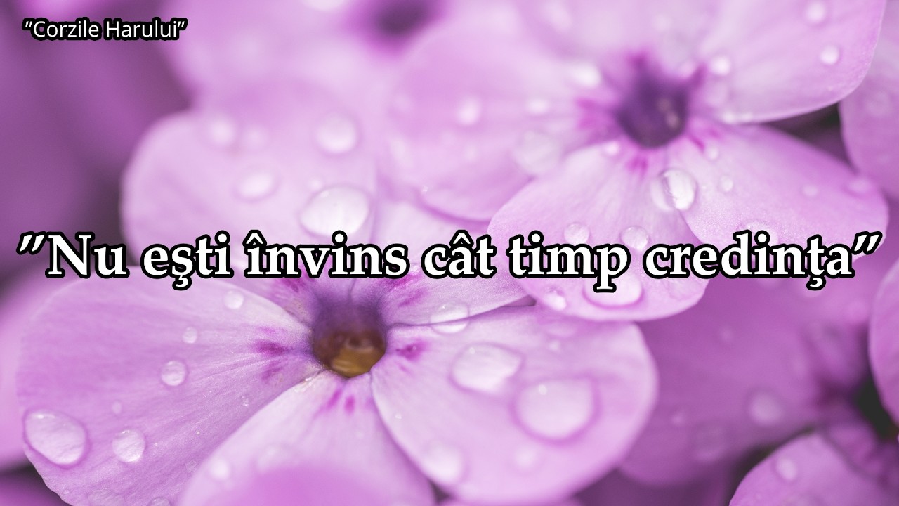”Nu eşti învins cât timp credinţa” cântare creștină 2026