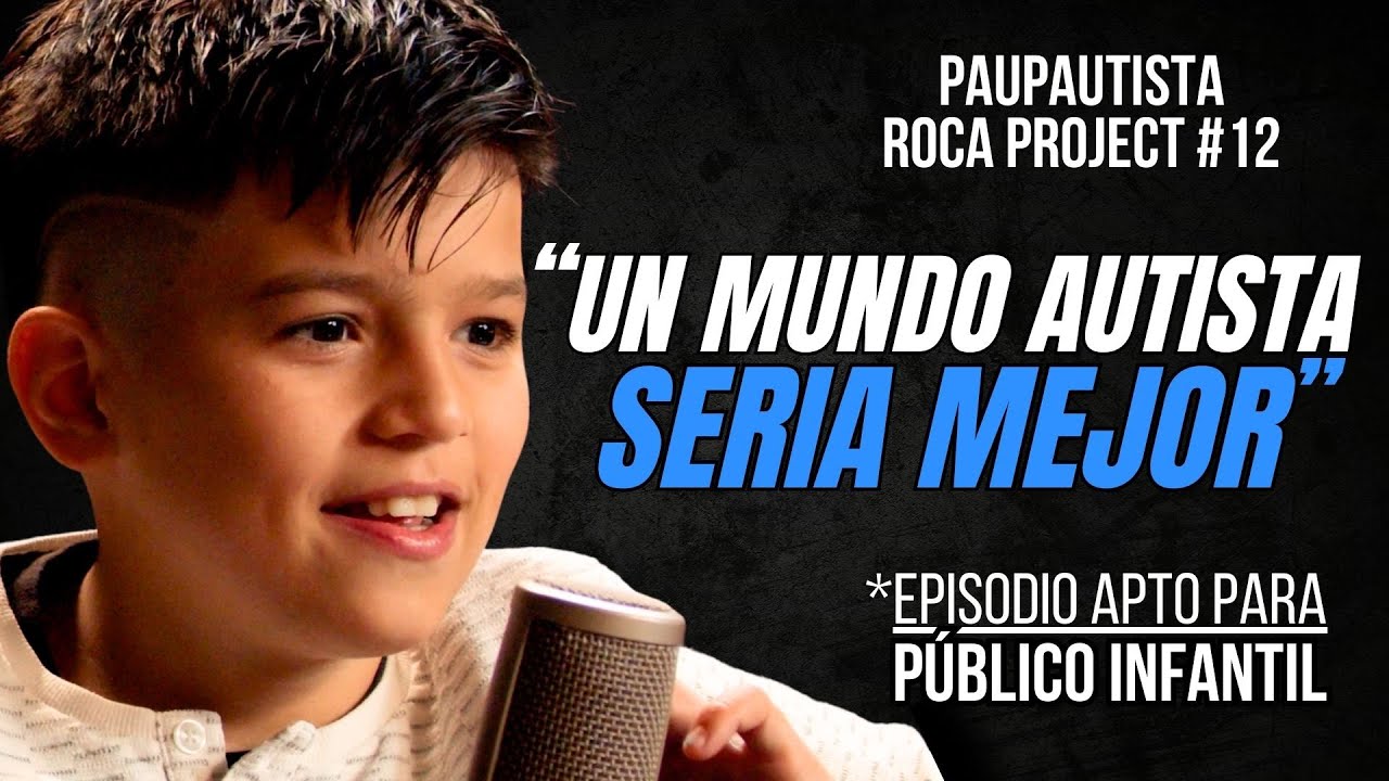 ASÍ ES LA VIDA SIENDO AUTISTA -  PauPautista (Pau Brunet, Autismo Nivel 1) Roca Project Podcast 12