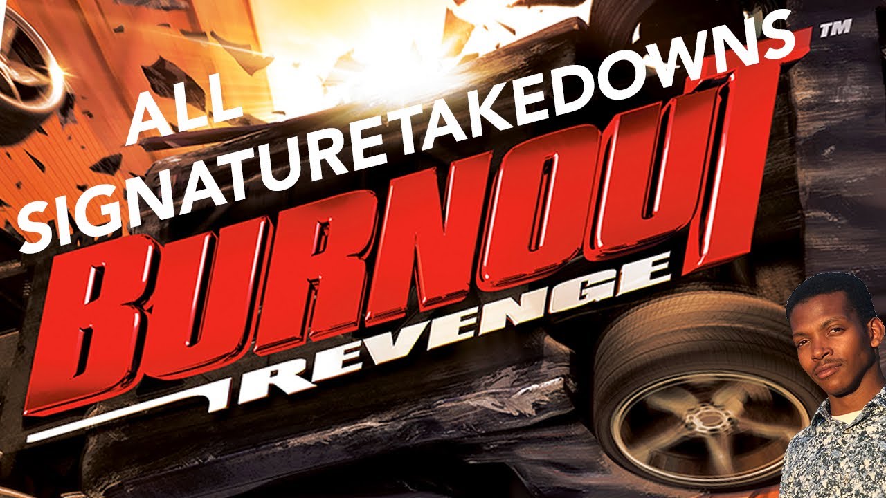 Burnout Revenge - All Signature Takedowns